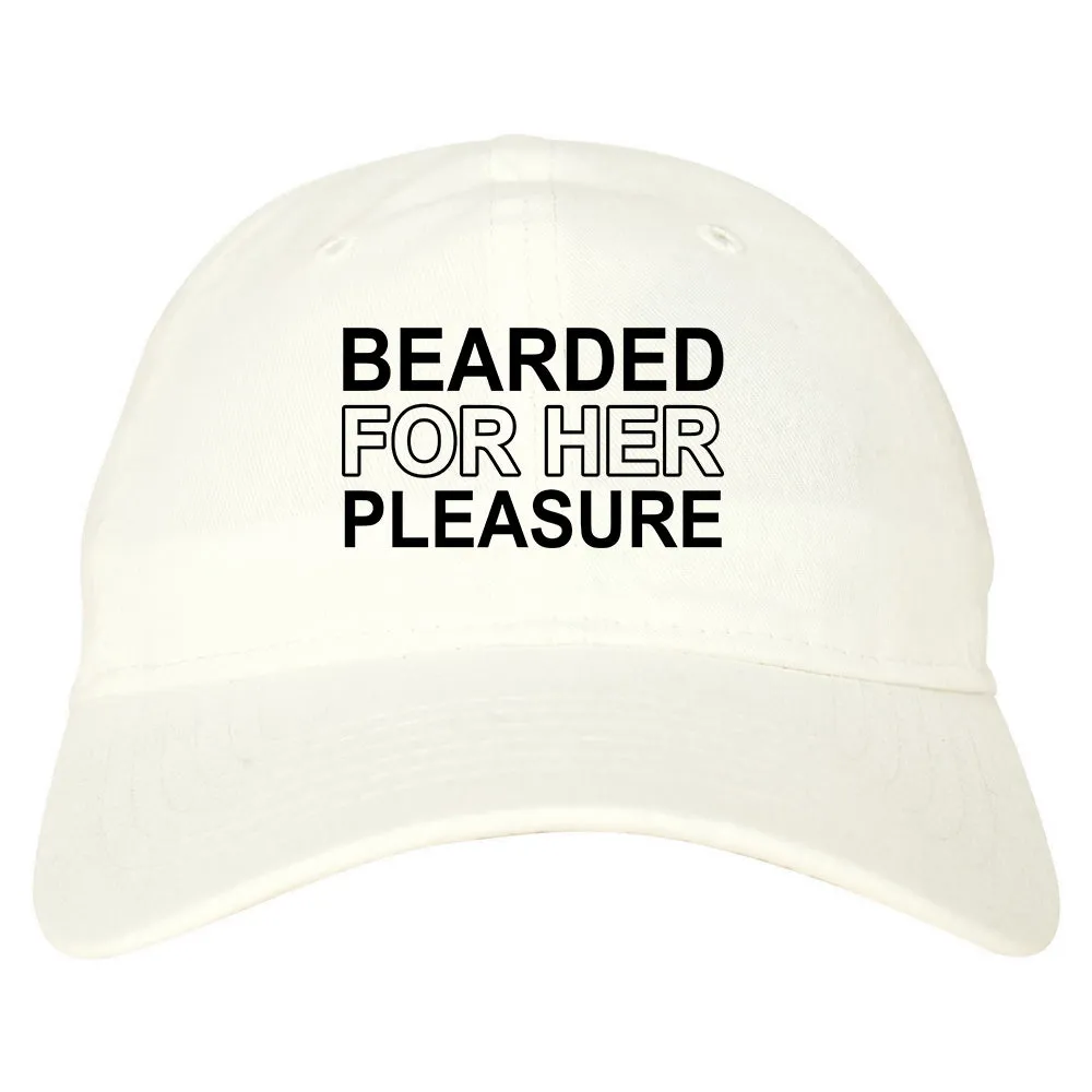 Bearded For Her Pleasure Beard Mens Dad Hat