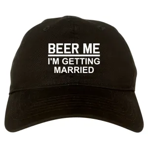 Beer Me Im Getting Married Groom Funny Bachelor Party Mens Dad Hat