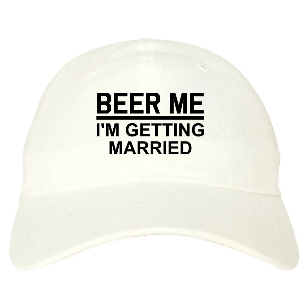Beer Me Im Getting Married Groom Funny Bachelor Party Mens Dad Hat