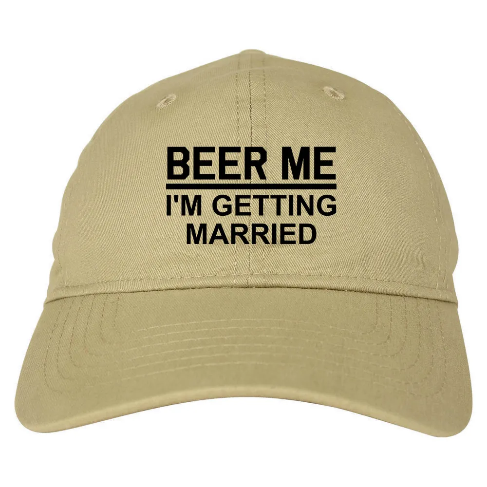 Beer Me Im Getting Married Groom Funny Bachelor Party Mens Dad Hat