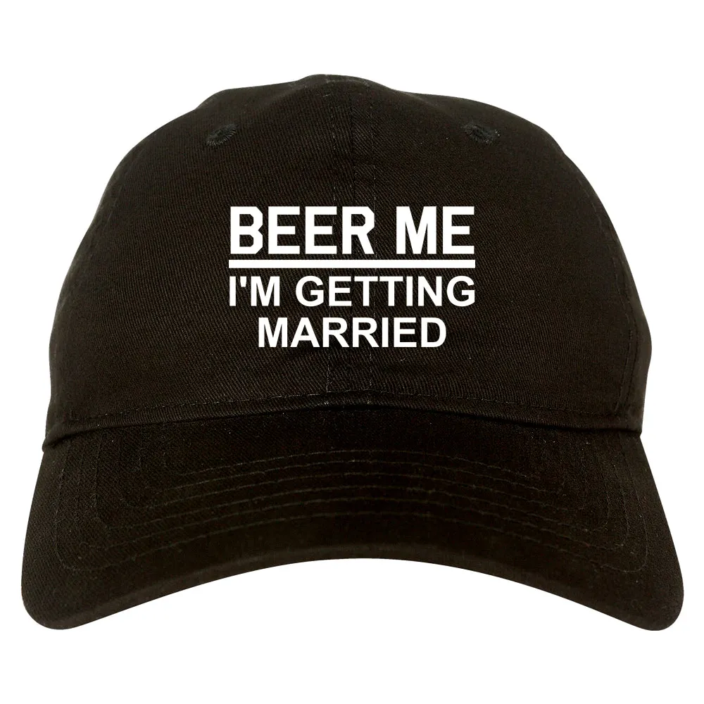 Beer Me Im Getting Married Groom Funny Bachelor Party Mens Dad Hat