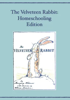 The Velveteen Rabbit: Homeschooling Edition Paperback  March 3, 2022