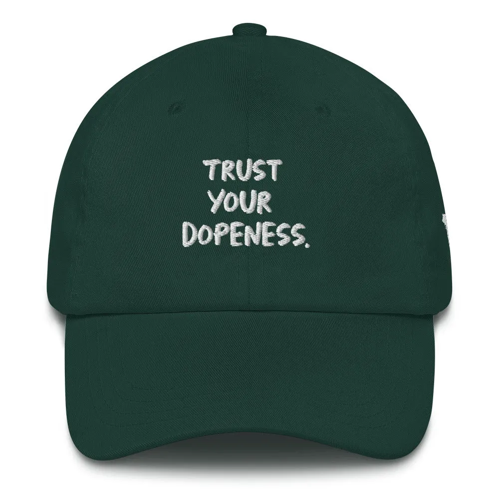 TRUST YOUR DOPENESS DAD HAT