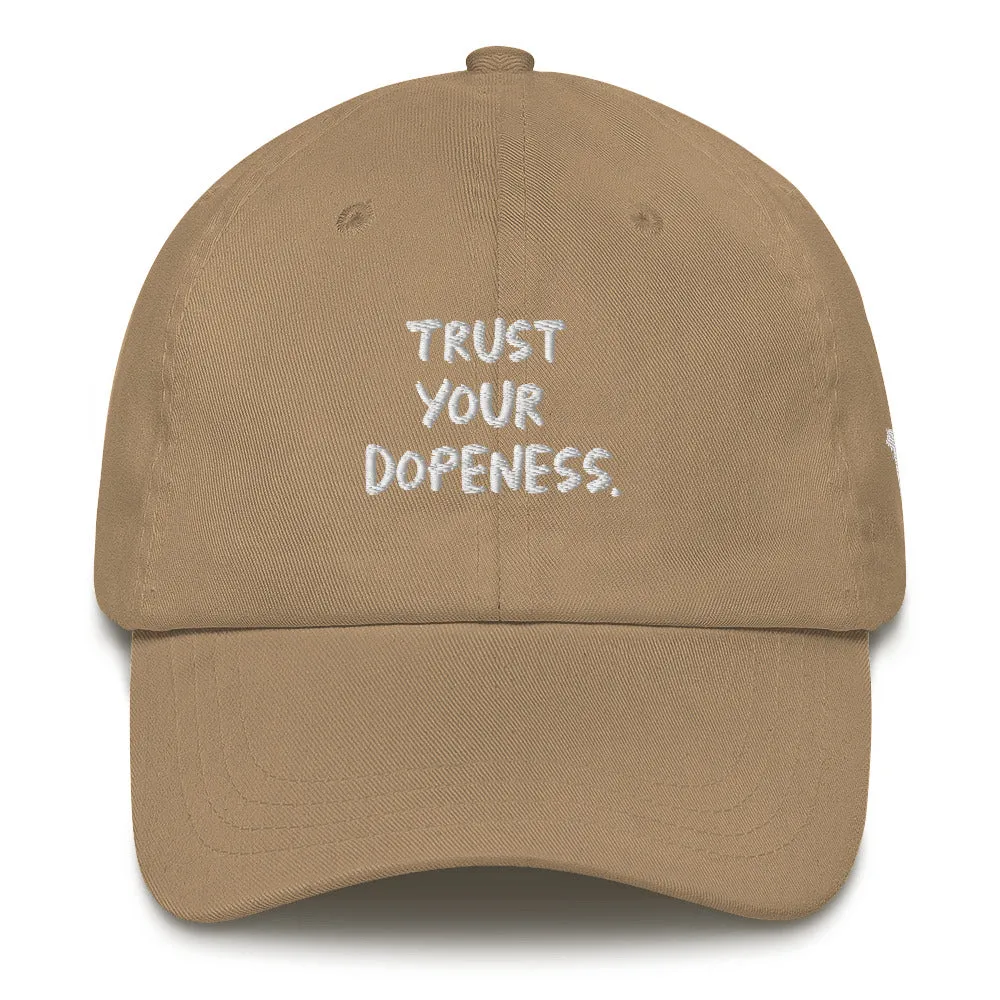 TRUST YOUR DOPENESS DAD HAT