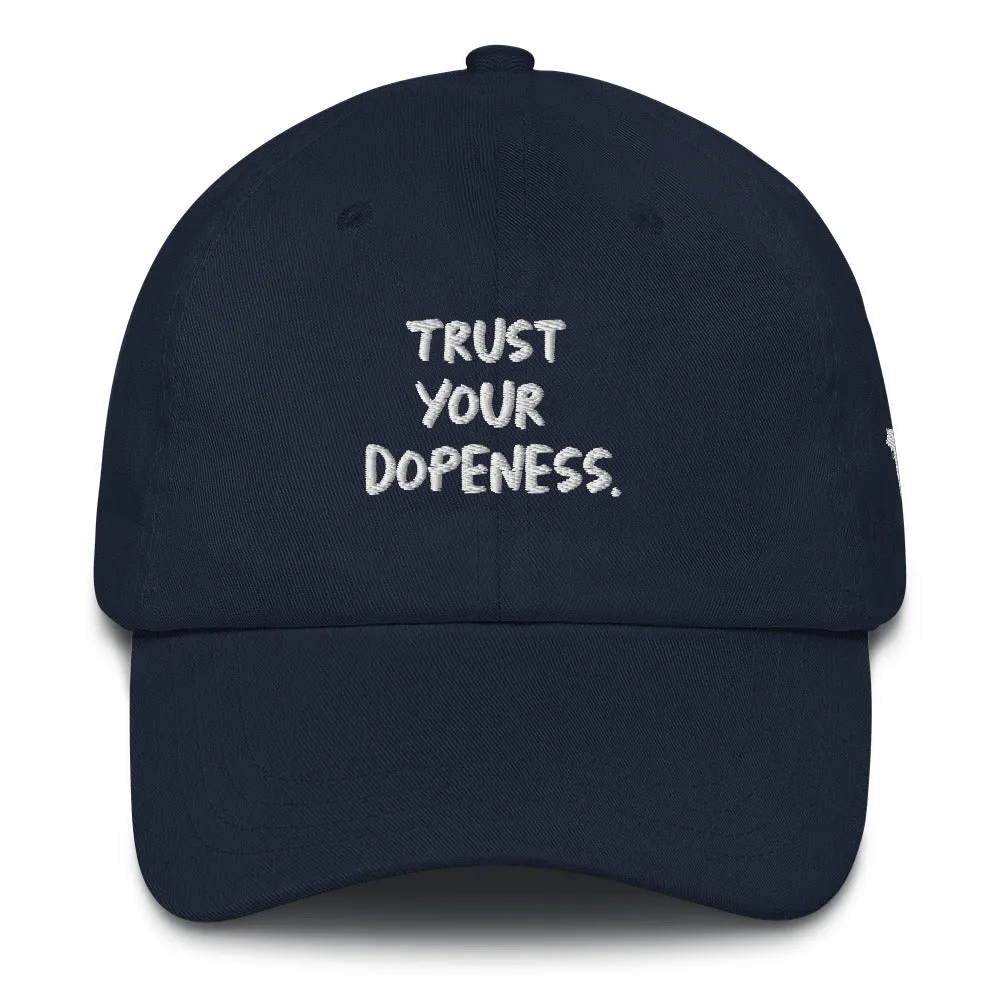 TRUST YOUR DOPENESS DAD HAT