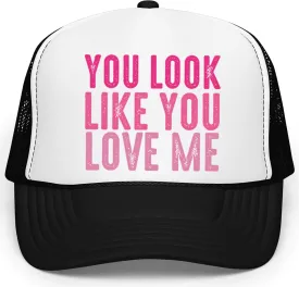 You Look Like You Love Me Trucker Hat Country Song Lyrics Adult Classic 5 Panel Mesh Snapback